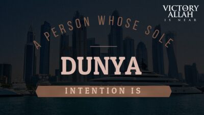 A Person Whose Sole Intention Is Dunya